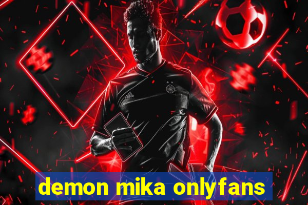 demon mika onlyfans